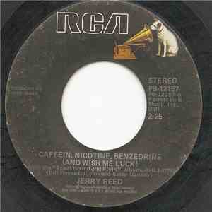 Jerry Reed - Caffein, Nicotine, Benzedrine (And Wish Me Luck) / If Love's Around The House