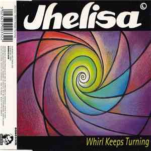 Jhelisa - Whirl Keeps Turning
