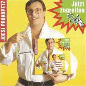 Joesi Prokopetz - Jetzt Zugreifen - Da Weiß Man Was Man Hat