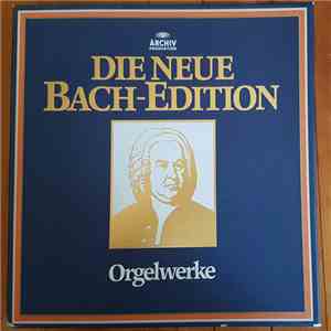 Johann Sebastian Bach - Orgelwerke