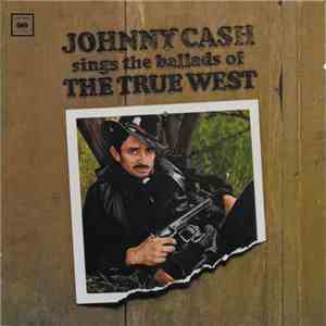 Johnny Cash - Sings The Ballads Of The True West