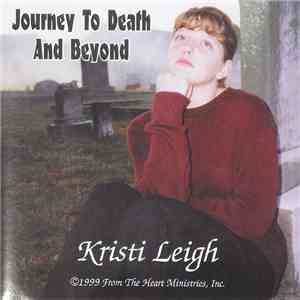 Kristi Leigh - Journey To Death And Beyond