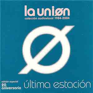 La Unión - Última Estación