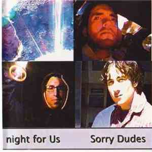 Night For Us - Sorry Dudes