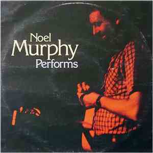 Noel Murphy  - Performs