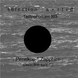 Periskop - Selection Sorted TechnoPodcast 003 - Periskop Live