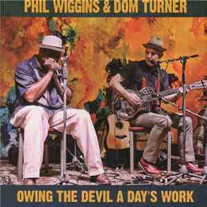 Phil Wiggins & Dom Turner - Owing The Devil A Day's Work