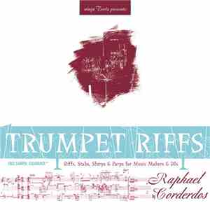 Raphael Corderdos - Trumpet Riffs (Riffs, Stabbs, Slurps & Parps For Music Makers & DJs)