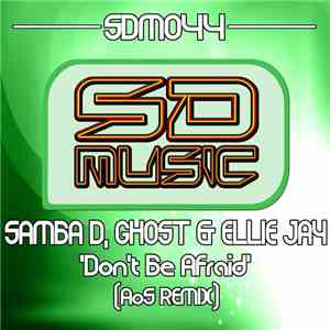 Samba D, Ghost & Ellie Jay - Don't Be Afraid (AoS Remix)