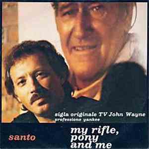 Santo - My Rifle, Pony And Me