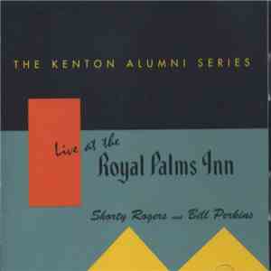 Shorty Rogers, Bill Perkins - Live At The Royal Palms Inn - Volume 5