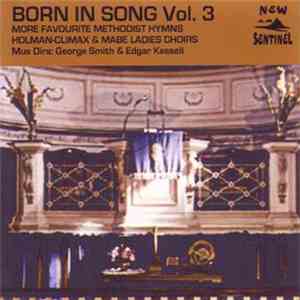 The Climax Male Voice Choir And Mabe Ladies Choir - Born In Song Vol.3