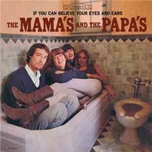 The Mamas & The Papas - If You Can Believe Your Eyes And Ears