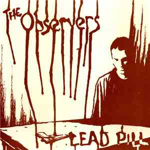 The Observers  - Lead Pill