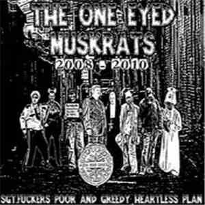 The One-Eyed Muskrats - Sgt. Fuckers Poor And Greedy Heartless Plan
