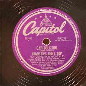Three Bips And A Bop Featuring Babs Gonzales - Capitolizing / Professor Bop