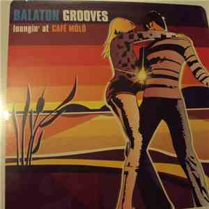 Various - Balaton Grooves (Loungin' At Café Móló)