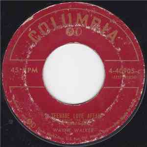 Wayne Walker - A Teenage Love Affair (Can Cause The Blues)