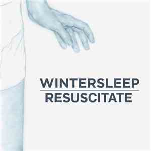 Wintersleep - Resuscitate