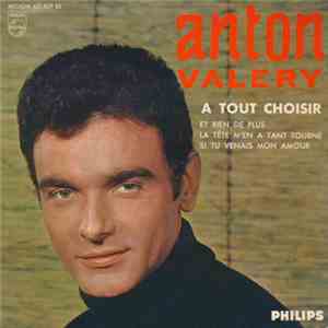Anton Valéry - A Tout Choisir