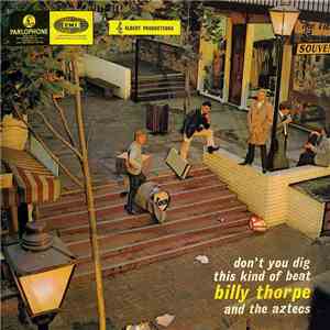 Billy Thorpe And The Aztecs - Don't You Dig This Kind Of Beat