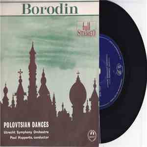 Borodin - Utrecht Symphony Orchestra, Paul Hupperts - Polovtsian Dances