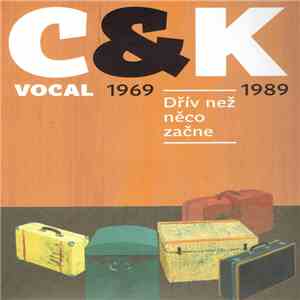 C&K Vocal - Dřív Než Něco Začne 1969-1989