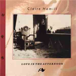 Claire Hamill - Love In The Afternoon