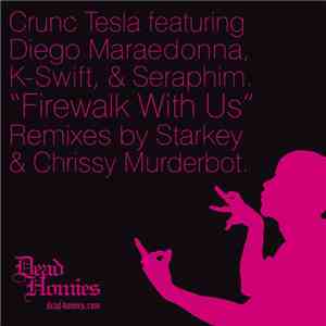Crunc Tesla - Firewalk With Us (Starkey & Chrissy Murderbot Remixes)