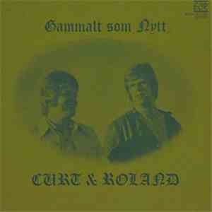 Curt & Roland - Gammalt Som Nytt
