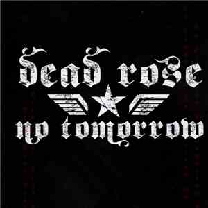 Dead Rose - No Tomorrow