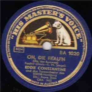 Eddie Constantine - Oh, Die Frau'n / Jeder Macht Mal Eine Pause