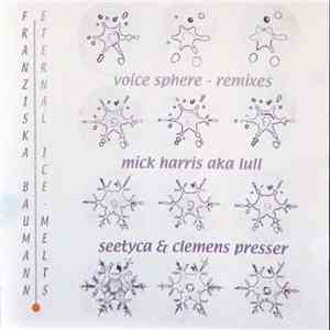 Franziska Baumann - Eternal Ice Melts (Voice Sphere - Remixes)