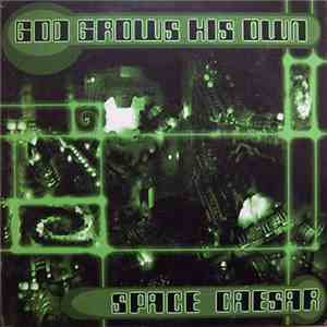 God Grows His Own - Chromo Somo / Space Caesar