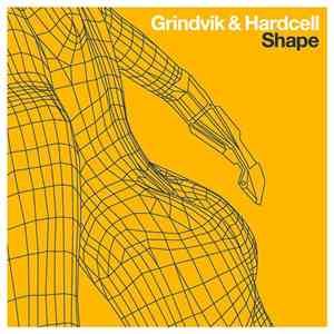 Grindvik & Hardcell - Shape