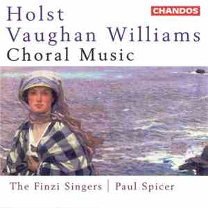 Holst / Vaughan Williams - The Finzi Singers | Paul Spicer - Choral Music