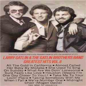 Larry Gatlin & The Gatlin Brothers Band - Greatest Hits Vol. II