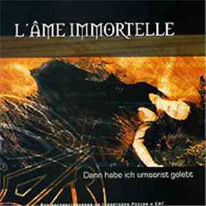 L'Âme Immortelle - Dann Habe Ich Umsonst Gelebt