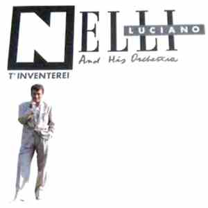 Luciano Nelli - T'inventerei