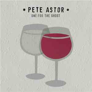 Pete Astor - One For The Ghost
