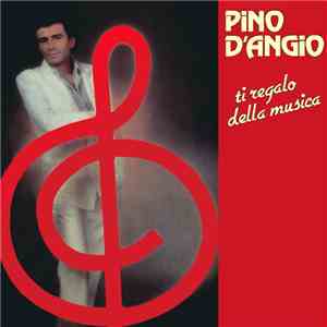 Pino D'Angiò - Ti Regalo Della Musica