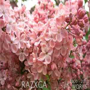 Razxca - Works (2000 - 2010)