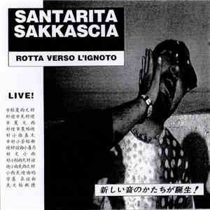 Santarita Sakkascia - Rotta Verso L'Ignoto - Live!