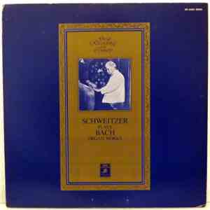 Schweitzer, Bach - Schweitzer Plays Bach / Organ Works