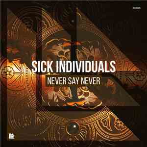 Sick Individuals - Never Say Never