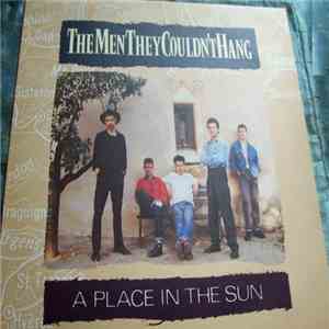 The Men They Couldn't Hang - A Place In The Sun