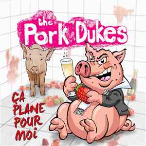 The Pork Dukes - Ça Plane Pour Moi