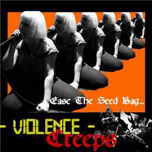 Violence Creeps - Ease The Seed Bag