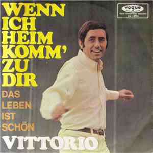 Vittorio - Wenn Ich Heim Komm' Zu Dir