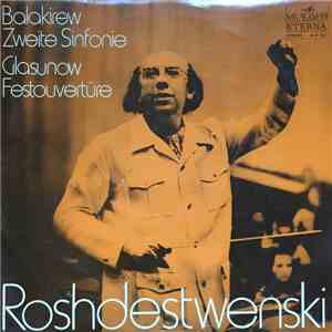 Balakirew, Glasunow - Roshdestwenski - Zweite Sinfonie / Festouvertüre